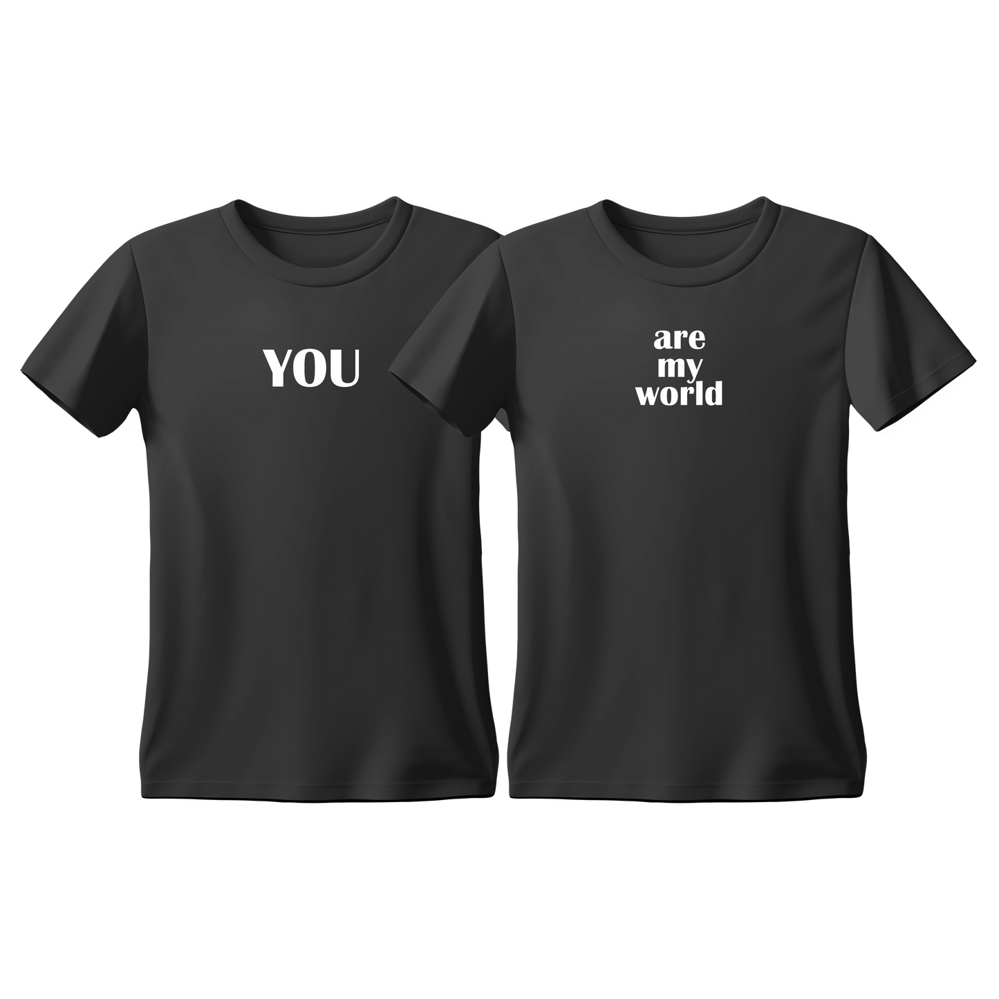 T-Shirts You - Are my world