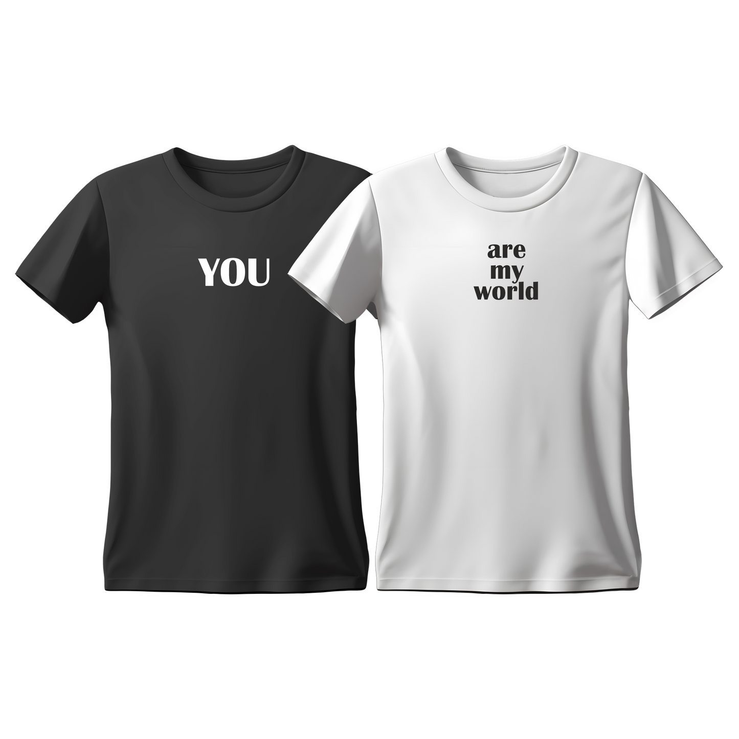 T-Shirts You - Are my world