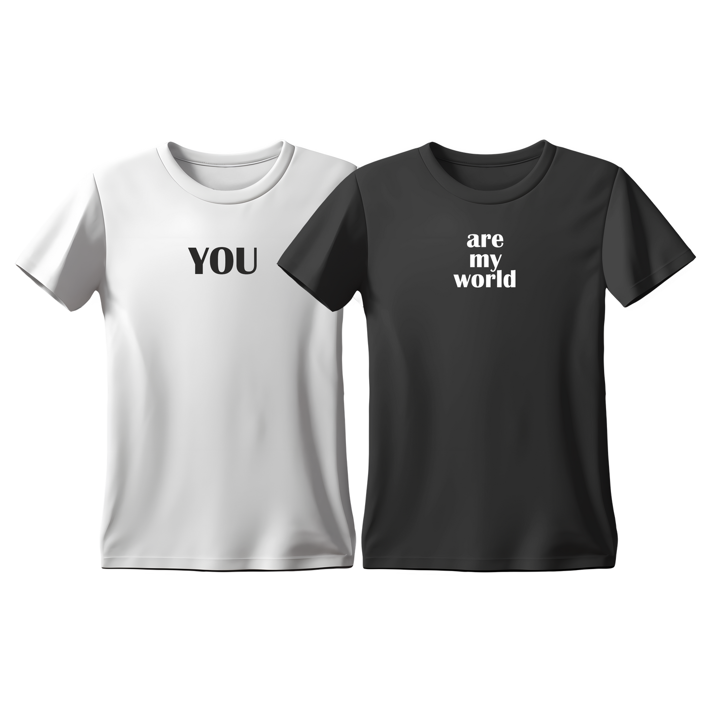 T-Shirts You - Are my world