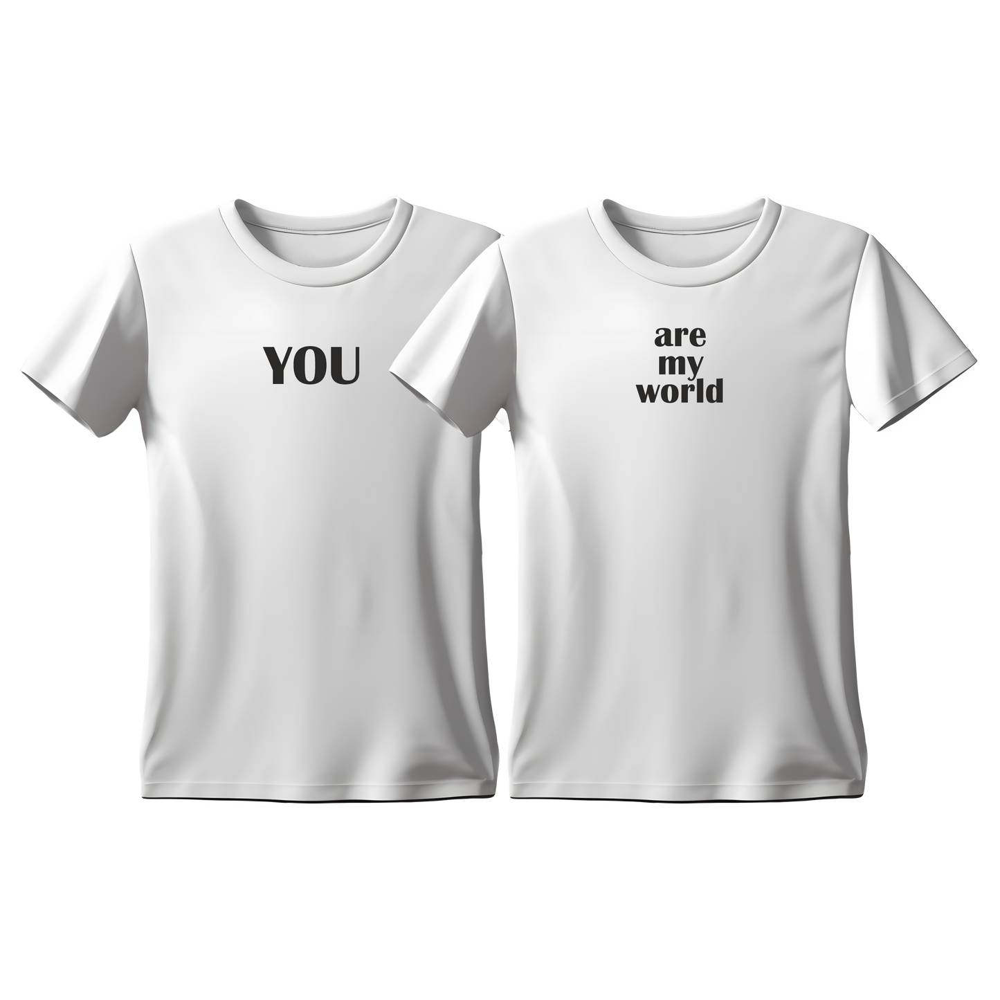 T-Shirts You - Are my world