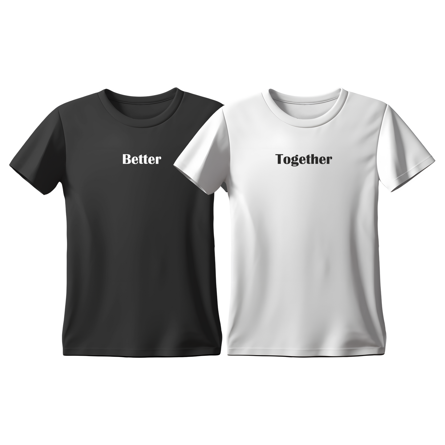 Matchy T-Shirts Better - Together