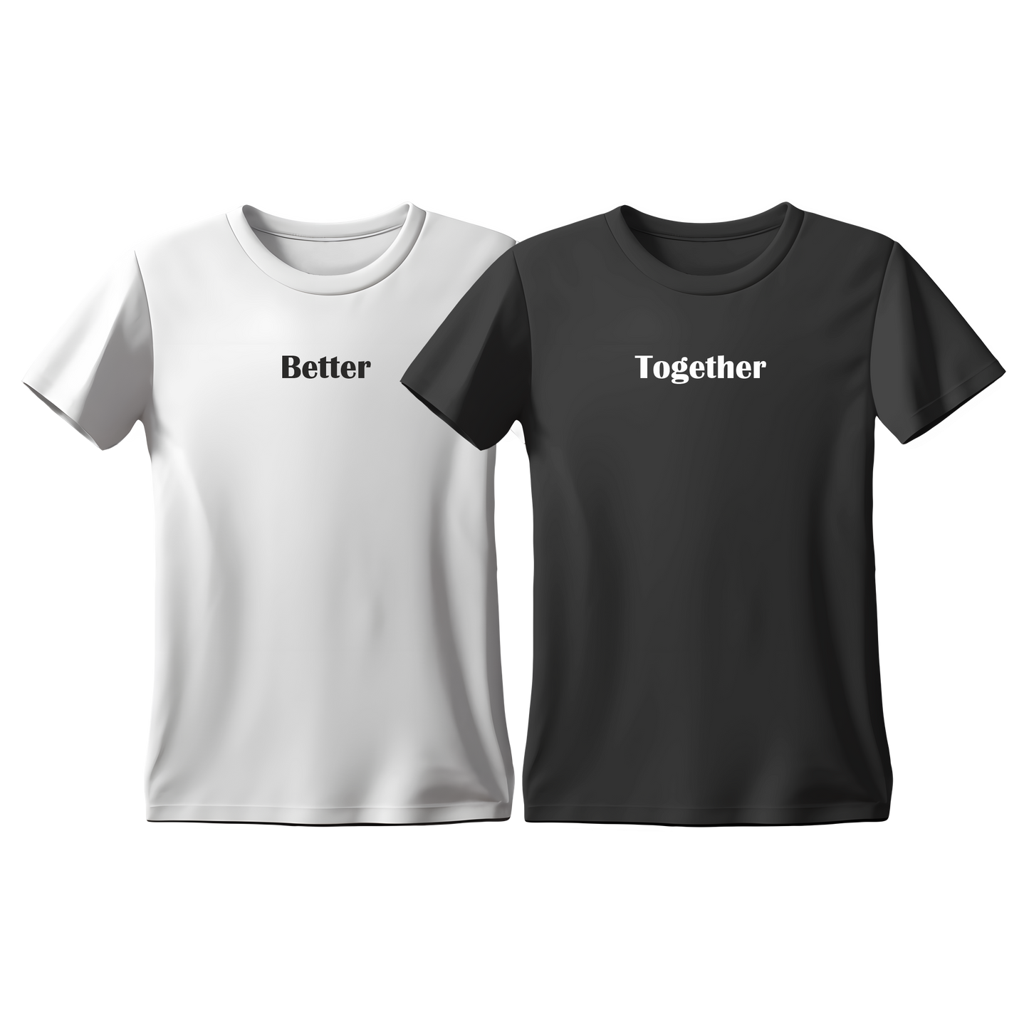 Matchy T-Shirts Better - Together