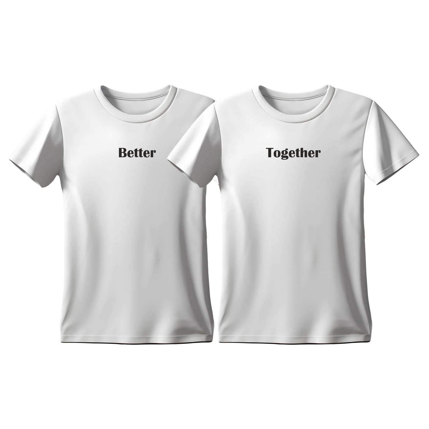Matchy T-Shirts Better - Together