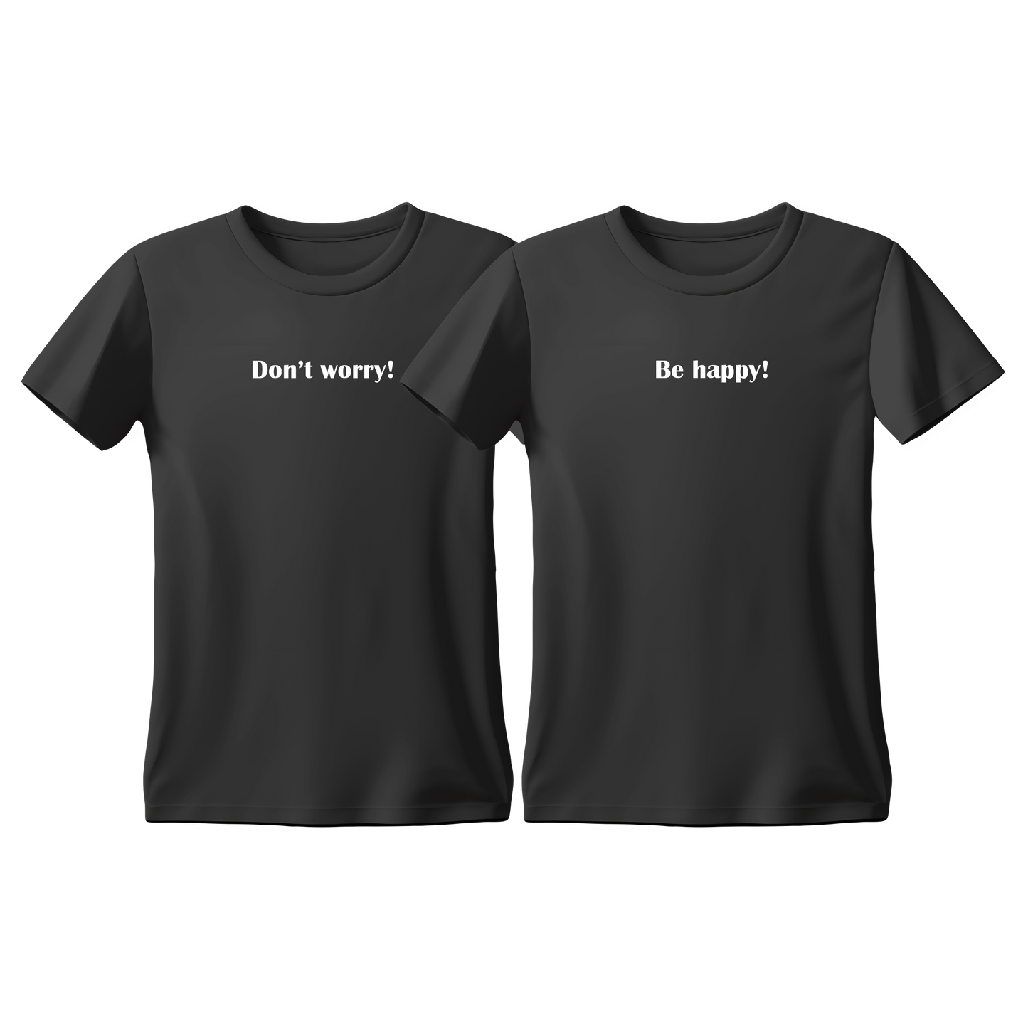 Matchy T-Shirts Don't worry! - Be happy!