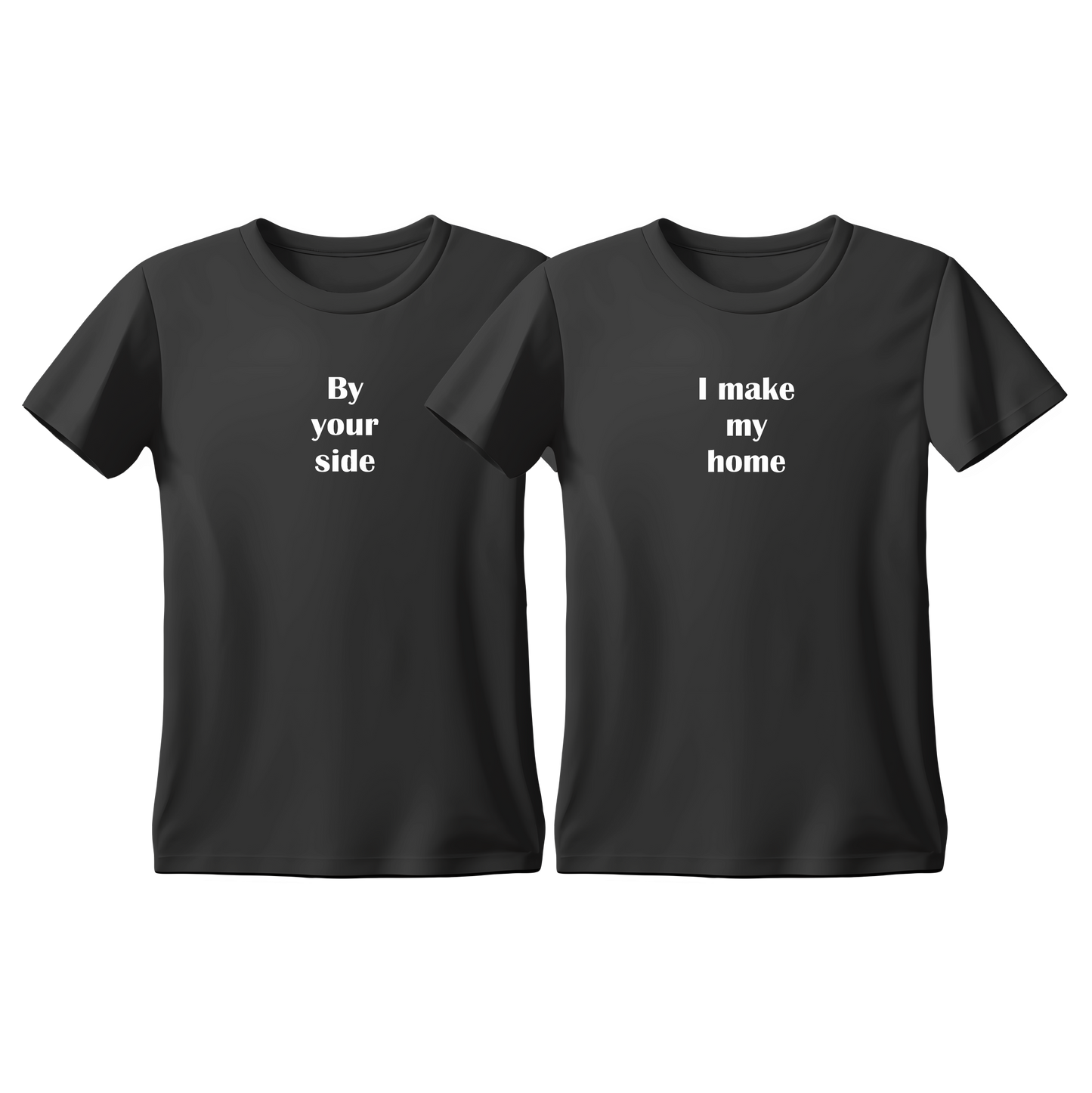 Matchy T-Shirts By your side - I make my home