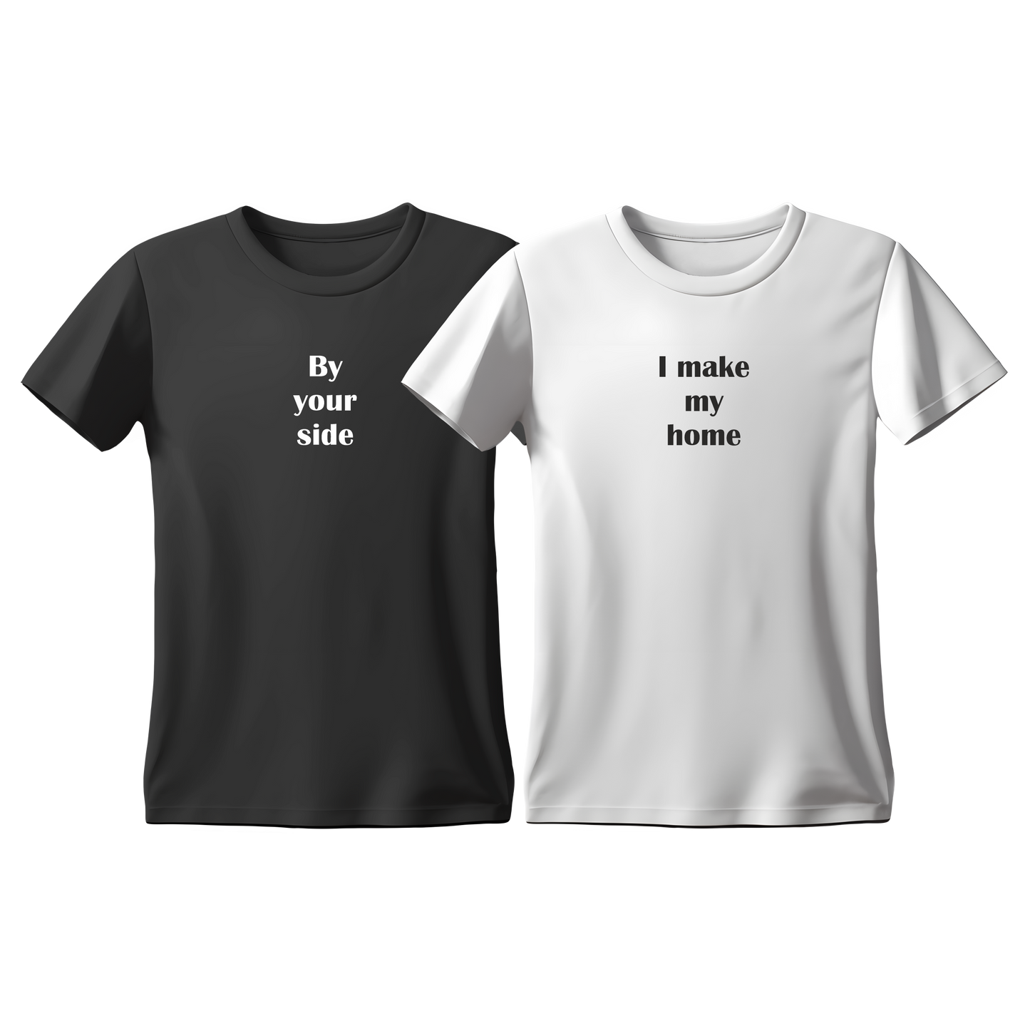 Matchy T-Shirts By your side - I make my home