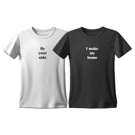 Matchy T-Shirts By your side - I make my home