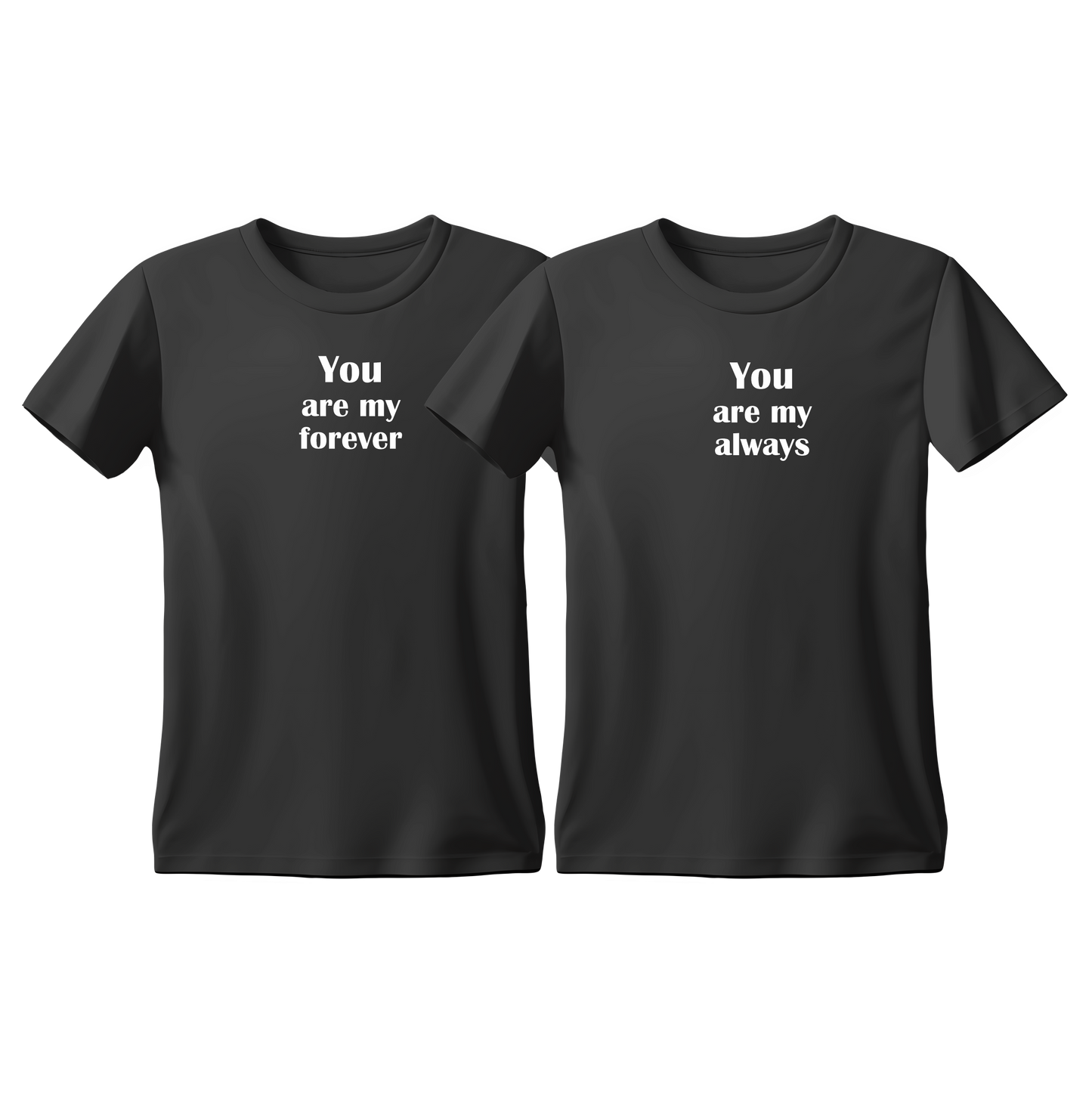 Matchy T-Shirts You are my forever - You are my always