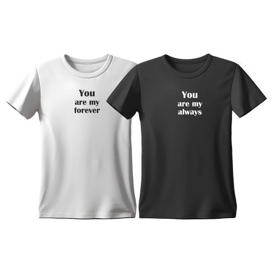 Matchy T-Shirts You are my forever - You are my always