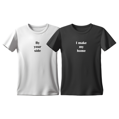 Matchy T-Shirts By your side - I make my home