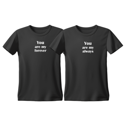 Matchy T-Shirts You are my forever - You are my always