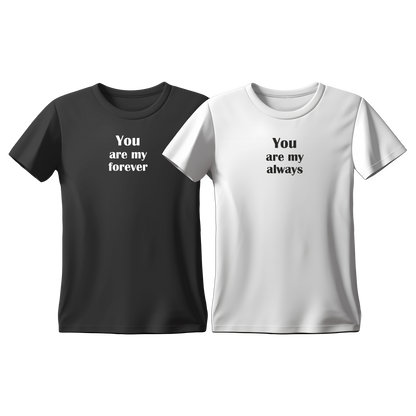 Matchy T-Shirts You are my forever - You are my always