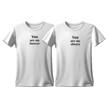 Matchy T-Shirts You are my forever - You are my always